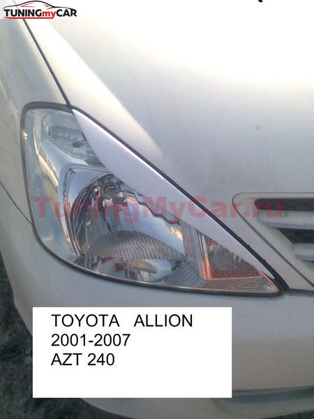 Реснички на фары TOYOTA ALLION AZT240 2001-2007