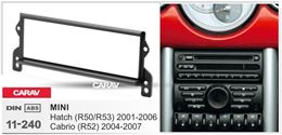 Переходная рамка для установки автомагнитолы CARAV 11-240: 1 DIN / 182 x 53 mm / MINI Hatch (R50/R53) 2001-2006; Cabrio (R52) 2004-2007